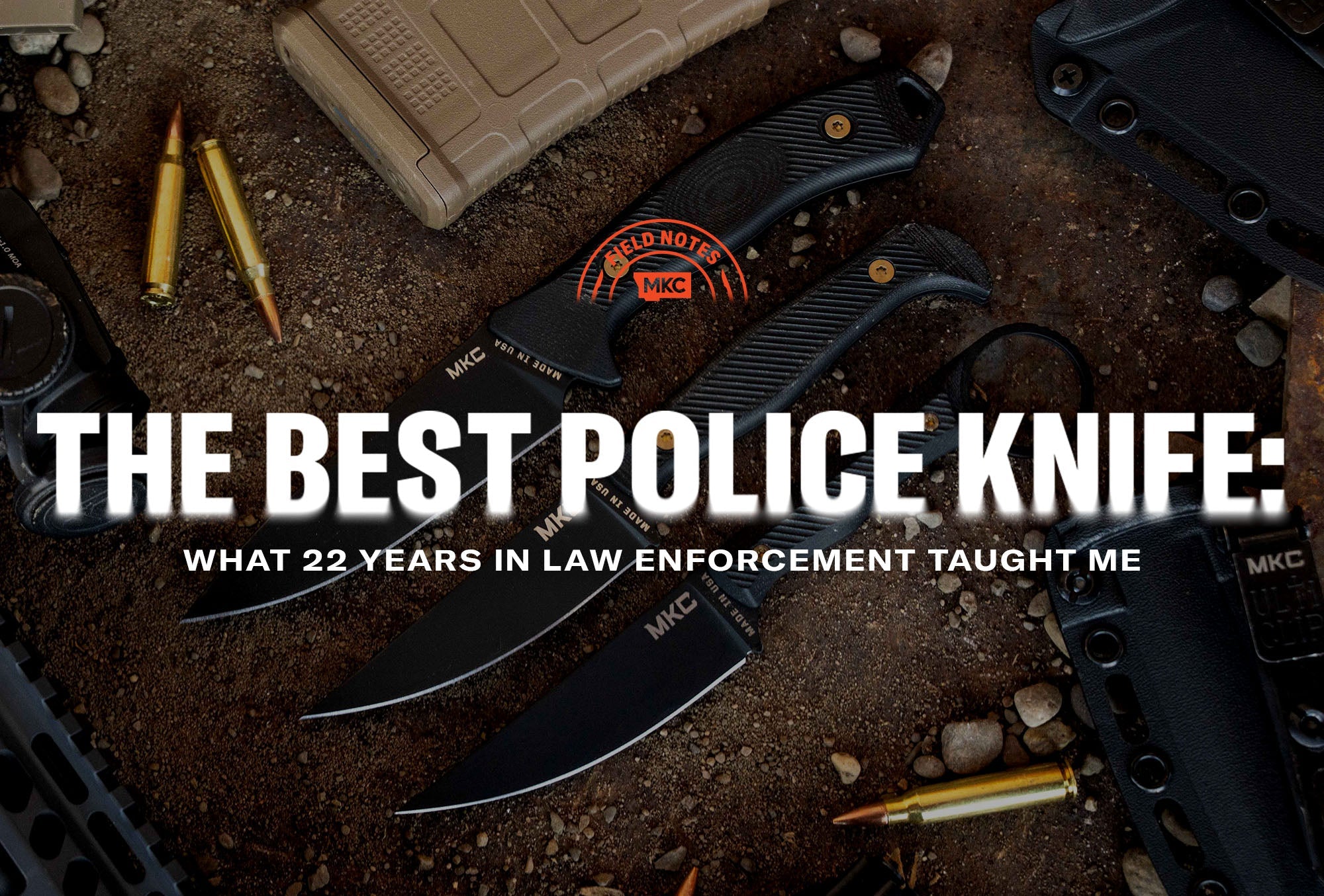 Three MKC knives on dirt with bullets and magazines, styled to resemble the best police knife.
