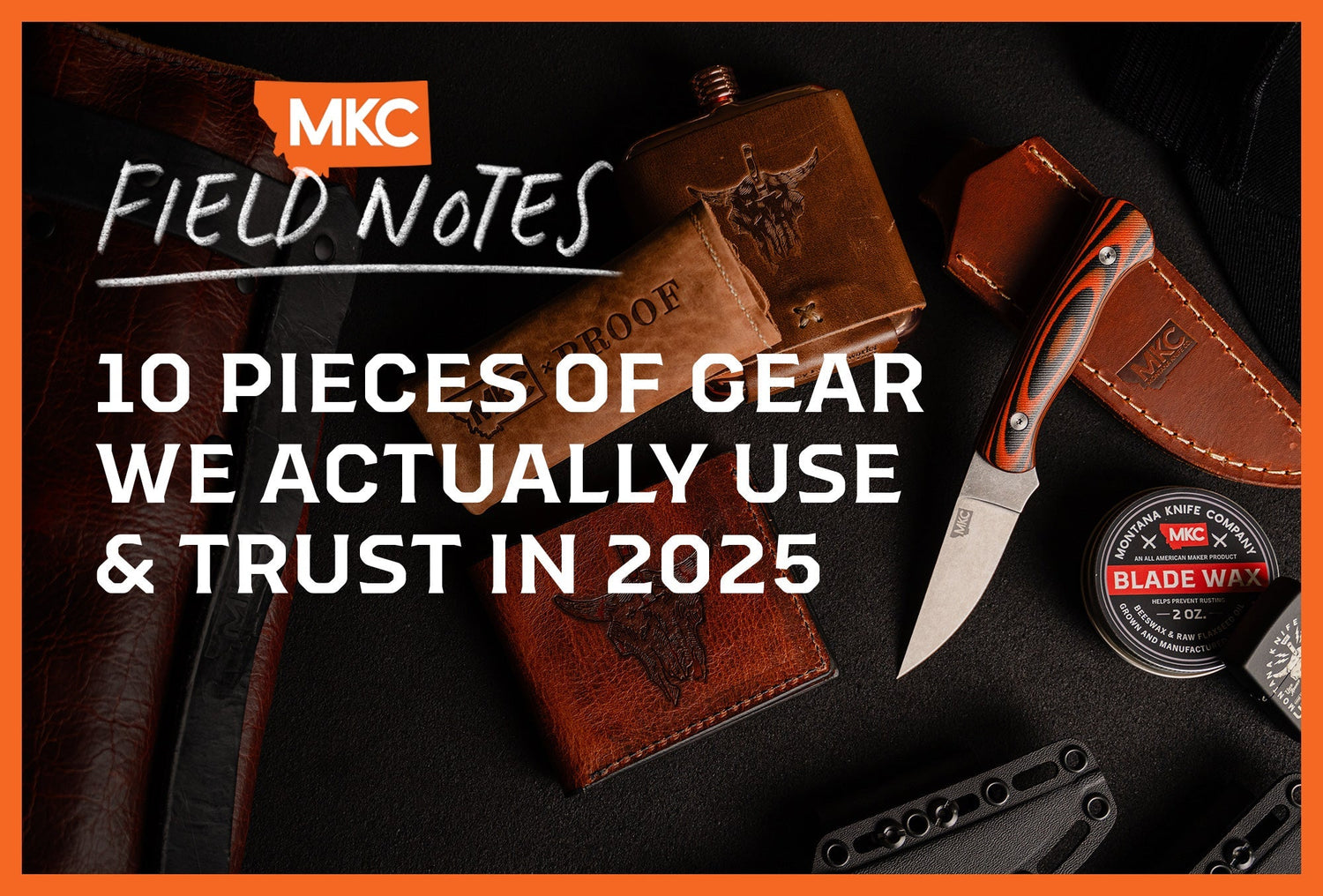 Trusted 2025 gear including knives, leather wallet, flask, blade wax, and sheath.